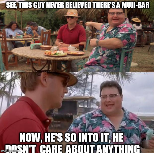 Jurassic Park | SEE, THIS GUY NEVER BELIEVED THERE'S A MUJI-BAR NOW, HE'S SO INTO IT, HE DOSN'T  CARE  ABOUT ANYTHING | image tagged in jurassic park | made w/ Imgflip meme maker