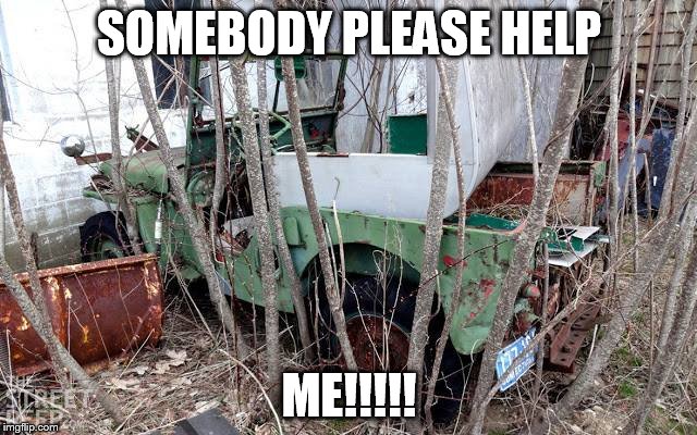 sad | SOMEBODY PLEASE HELP ME!!!!! | image tagged in jeep | made w/ Imgflip meme maker