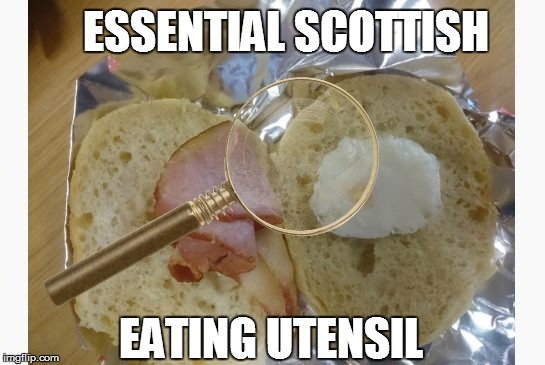 Well they ARE known for being frugal! | ESSENTIAL SCOTTISH EATING UTENSIL | image tagged in scotland,sad,sandwich,funny | made w/ Imgflip meme maker