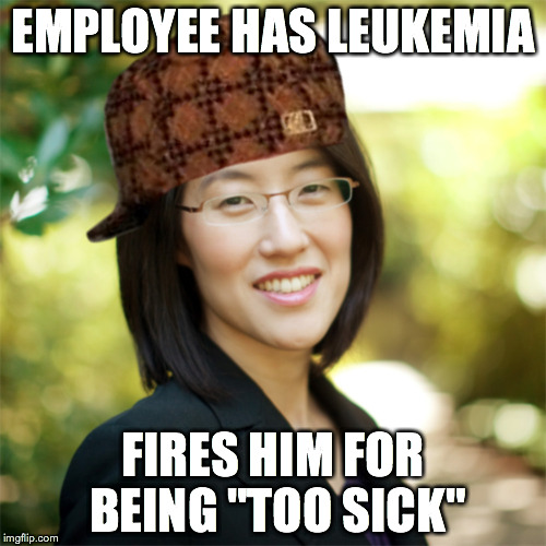 EMPLOYEE HAS LEUKEMIA FIRES HIM FOR BEING "TOO SICK" | image tagged in chairmanpao | made w/ Imgflip meme maker