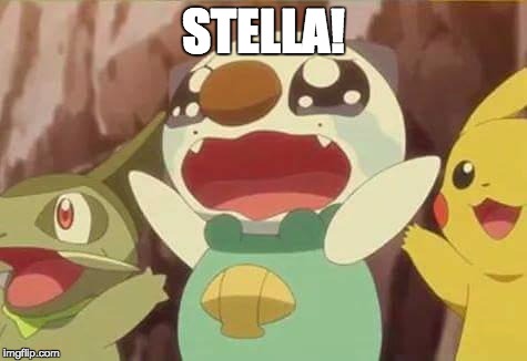 STELLA!!! | STELLA! | image tagged in funny pokemon | made w/ Imgflip meme maker
