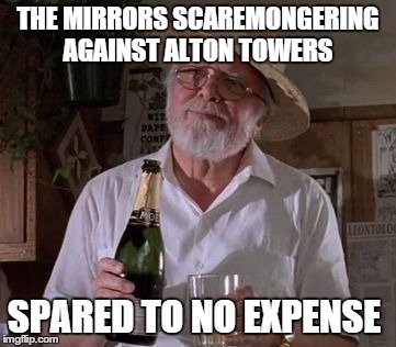 THE MIRRORS SCAREMONGERING AGAINST ALTON TOWERS SPARED TO NO EXPENSE | image tagged in spared to no expense | made w/ Imgflip meme maker