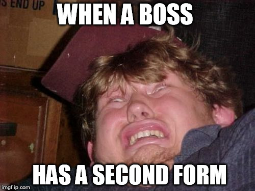WTF | WHEN A BOSS HAS A SECOND FORM | image tagged in memes,wtf | made w/ Imgflip meme maker