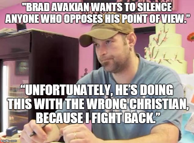 FIGHTING BACK | "BRAD AVAKIAN WANTS TO SILENCE ANYONE WHO OPPOSES HIS POINT OF VIEW.” “UNFORTUNATELY, HE’S DOING THIS WITH THE WRONG CHRISTIAN, BECAUSE I FI | image tagged in facebook | made w/ Imgflip meme maker