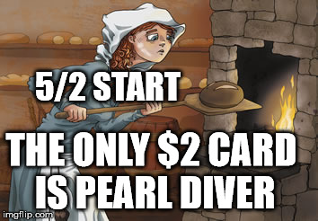 5/2 START THE ONLY $2 CARD IS PEARL DIVER | made w/ Imgflip meme maker