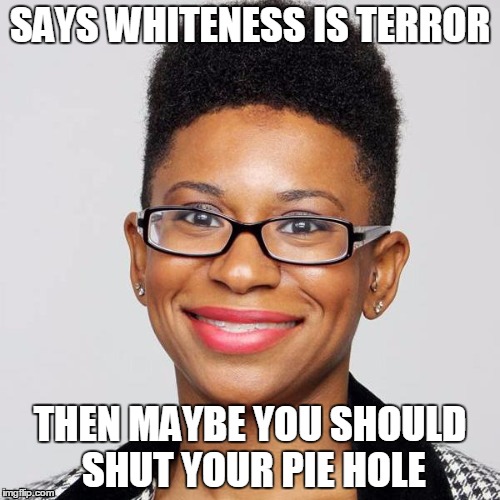 Ida is a racist | SAYS WHITENESS IS TERROR THEN MAYBE YOU SHOULD SHUT YOUR PIE HOLE | image tagged in racist dog,professor,hate | made w/ Imgflip meme maker