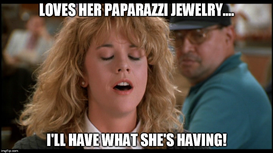I'll have what she's having | LOVES HER PAPARAZZI JEWELRY.... I'LL HAVE WHAT SHE'S HAVING! | image tagged in movies | made w/ Imgflip meme maker