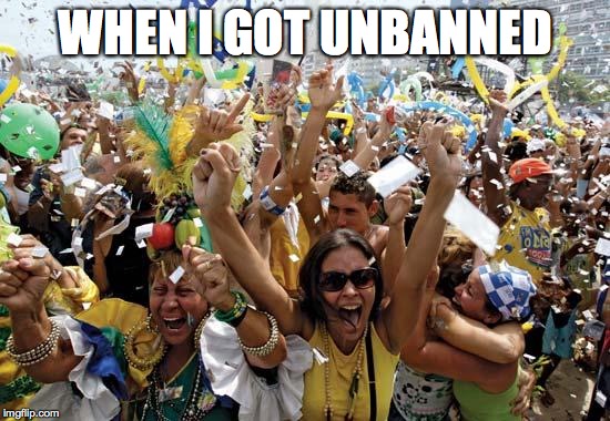 celebrate | WHEN I GOT UNBANNED | image tagged in celebrate | made w/ Imgflip meme maker