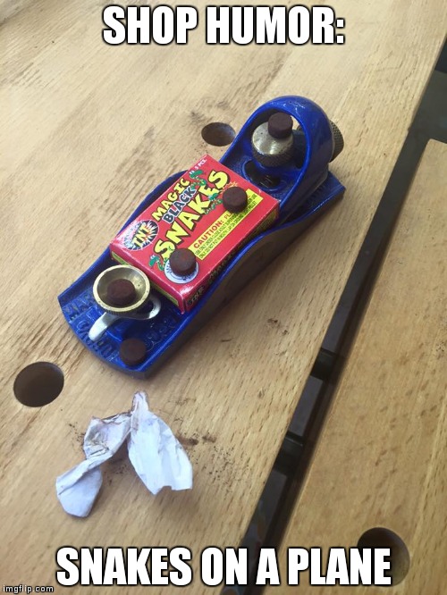 SHOP HUMOR: SNAKES ON A PLANE | image tagged in AdviceAnimals | made w/ Imgflip meme maker