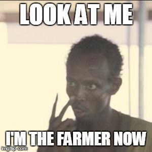 Look At Me Meme | LOOK AT ME I'M THE FARMER NOW | image tagged in look at me | made w/ Imgflip meme maker