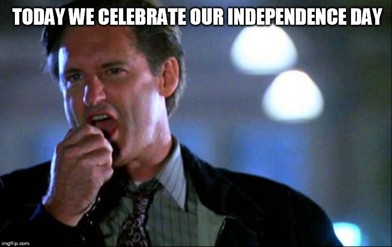 Today we celebrate | TODAY WE CELEBRATE OUR INDEPENDENCE DAY | image tagged in celebrate,independence day,happy | made w/ Imgflip meme maker