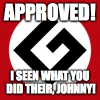 Grammar Nazi | APPROVED! I SEEN WHAT YOU DID THEIR, JOHNNY! | image tagged in grammar nazi | made w/ Imgflip meme maker