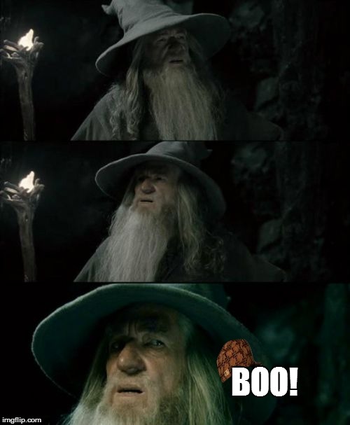 Confused Gandalf | BOO! | image tagged in memes,confused gandalf,scumbag | made w/ Imgflip meme maker