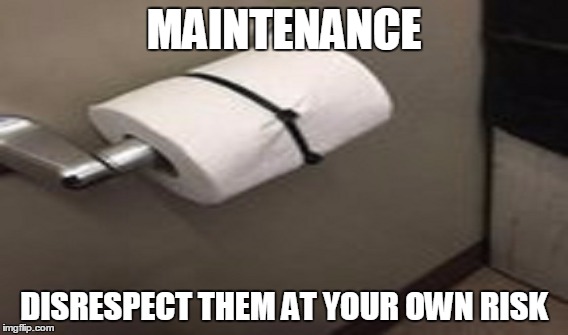 MAINTENANCE DISRESPECT THEM AT YOUR OWN RISK | made w/ Imgflip meme maker