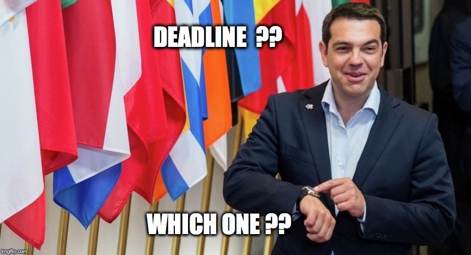 DEADLINE  ?? WHICH ONE ?? | image tagged in tsipras greece grexit imf eu time | made w/ Imgflip meme maker