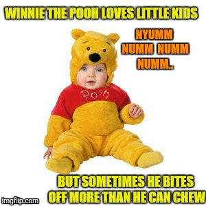 Winnie the Pooh Loves Children | NYUMM NUMM  NUMM NUMM.. | image tagged in winnie the pooh,eating,honey | made w/ Imgflip meme maker