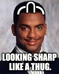 Thug Life | ╭∩╮ LOOKING SHARP LIKE A THUG. | image tagged in thug life | made w/ Imgflip meme maker
