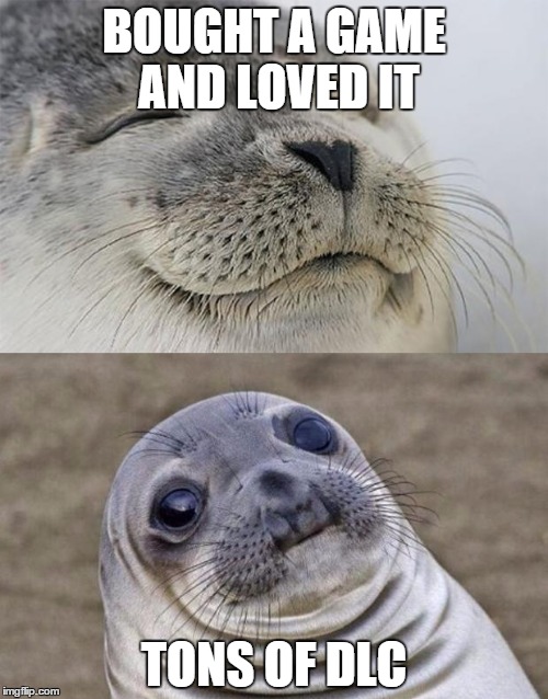 Short Satisfaction VS Truth | BOUGHT A GAME AND LOVED IT TONS OF DLC | image tagged in memes,short satisfaction vs truth | made w/ Imgflip meme maker