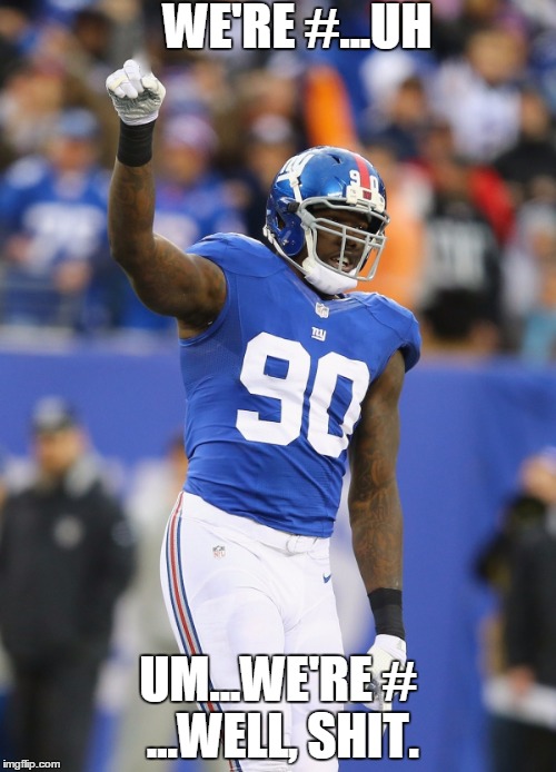 Jason Pierre Paul | WE'RE #...UH UM...WE'RE # ...WELL, SHIT. | image tagged in jason pierre paul | made w/ Imgflip meme maker