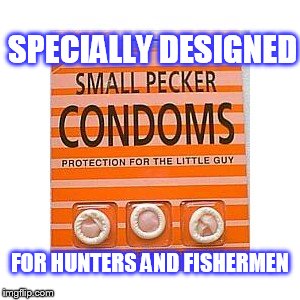 SPECIALLY DESIGNED FOR HUNTERS AND FISHERMEN | image tagged in pecker | made w/ Imgflip meme maker