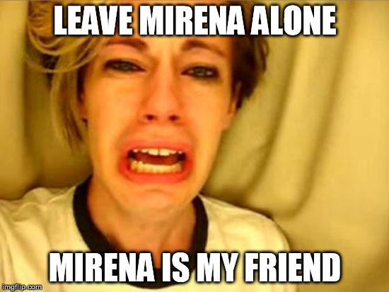 Leave Britney Alone | LEAVE MIRENA ALONE MIRENA IS MY FRIEND | image tagged in leave britney alone | made w/ Imgflip meme maker
