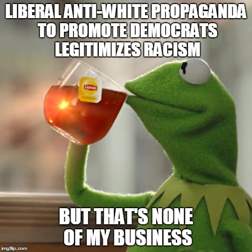Targetting skin color is not justice, its racist | LIBERAL ANTI-WHITE PROPAGANDA TO PROMOTE DEMOCRATS LEGITIMIZES RACISM BUT THAT'S NONE OF MY BUSINESS | image tagged in memes,animal farm,anti-american,content of your character,politically correct,liberals | made w/ Imgflip meme maker