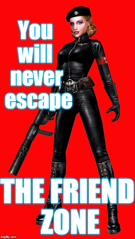 You will THE FRIEND ZONE never escape | made w/ Imgflip meme maker