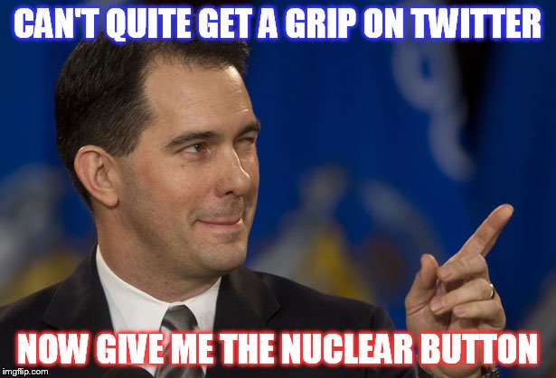 CAN'T QUITE GET A GRIP ON TWITTER NOW GIVE ME THE NUCLEAR BUTTON | image tagged in scooter,scott walker | made w/ Imgflip meme maker