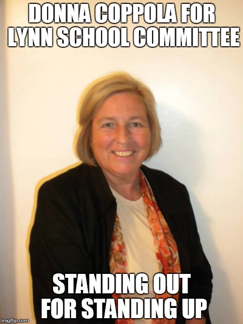 DONNA DOES LEAD THE "WATCH" LIST | DONNA COPPOLA FOR LYNN SCHOOL COMMITTEE STANDING OUT FOR STANDING UP | image tagged in candidate | made w/ Imgflip meme maker