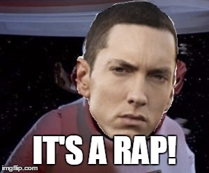 Admiral Eminem | IT'S A RAP! | image tagged in admiral ackbar,its a trap,eminem,memes,funny | made w/ Imgflip meme maker