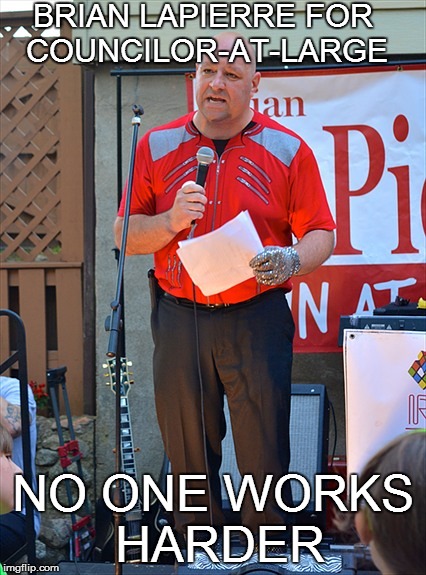 BRIAN BUSTS ONTO "THE WATCH LIST" | BRIAN LAPIERRE FOR COUNCILOR-AT-LARGE NO ONE WORKS HARDER | image tagged in candidate,watch list | made w/ Imgflip meme maker