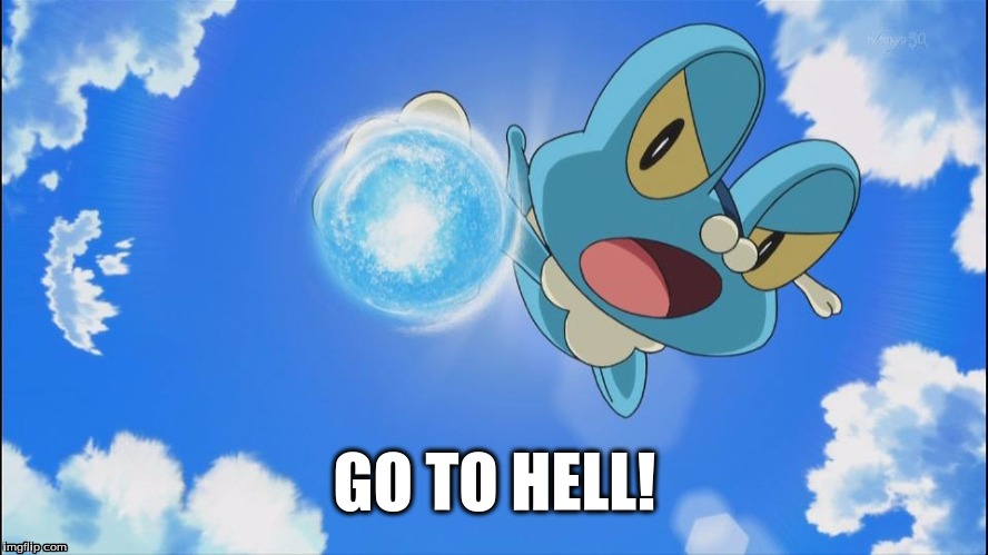 Froakie Go To Hell! | GO TO HELL! | image tagged in pokemon | made w/ Imgflip meme maker