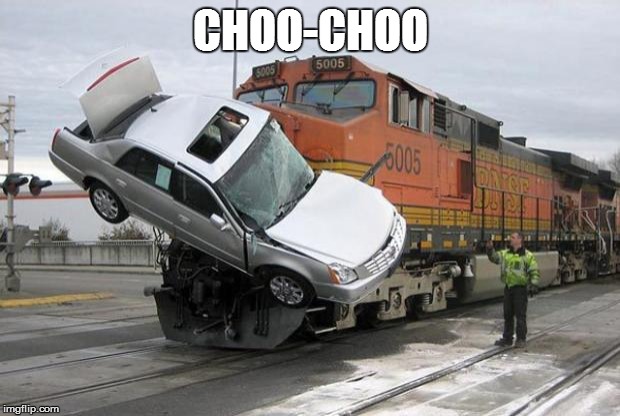 disaster train | CHOO-CHOO | image tagged in disaster train | made w/ Imgflip meme maker