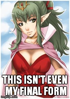 THIS ISN'T EVEN MY FINAL FORM | image tagged in fire emblem tiki,fire emblem,tiki,dragon,this isn't even my final form | made w/ Imgflip meme maker