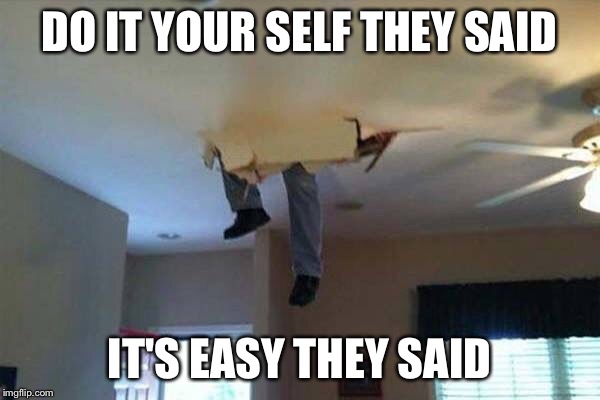 Shipyard electricians  | DO IT YOUR SELF THEY SAID IT'S EASY THEY SAID | image tagged in shipyard electricians | made w/ Imgflip meme maker