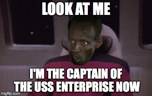 Any Ship, Any Time | LOOK AT ME I'M THE CAPTAIN OF THE USS ENTERPRISE NOW | image tagged in look at me,captain phillips - i'm the captain now | made w/ Imgflip meme maker