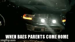 When Baes Parents Come home | image tagged in gifs | made w/ Imgflip video-to-gif maker
