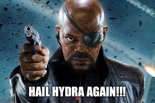 HAIL HYDRA AGAIN!!! | image tagged in nick fury gun | made w/ Imgflip meme maker