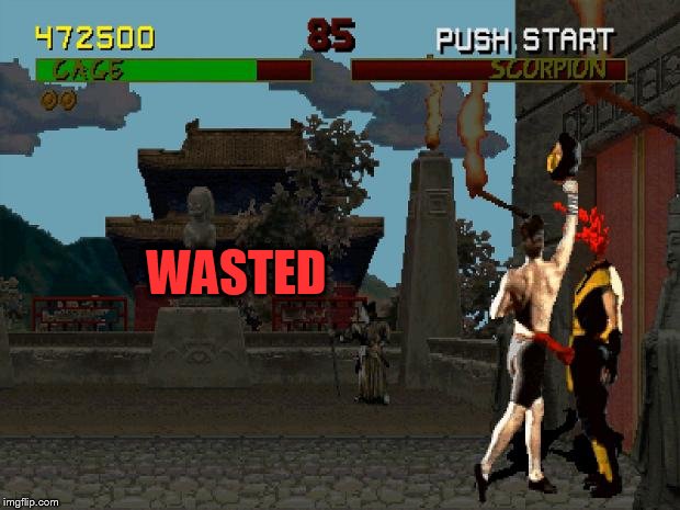 Fatality Mortal Kombat | WASTED | image tagged in fatality mortal kombat,gta | made w/ Imgflip meme maker
