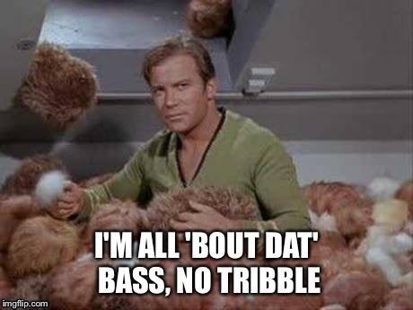 Captain Kirk no tribble | image tagged in memes | made w/ Imgflip meme maker