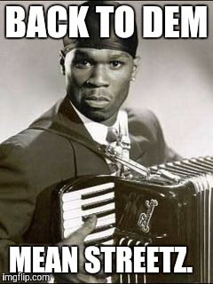 50 cent  | BACK TO DEM MEAN STREETZ. | image tagged in 50 cent | made w/ Imgflip meme maker