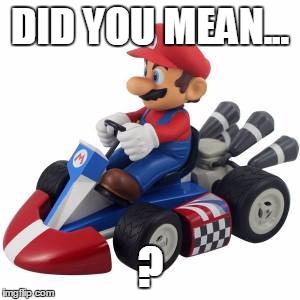 DID YOU MEAN... ? | made w/ Imgflip meme maker