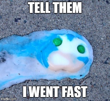 I Went Fast | TELL THEM I WENT FAST | image tagged in memes,sanic,i went fast | made w/ Imgflip meme maker