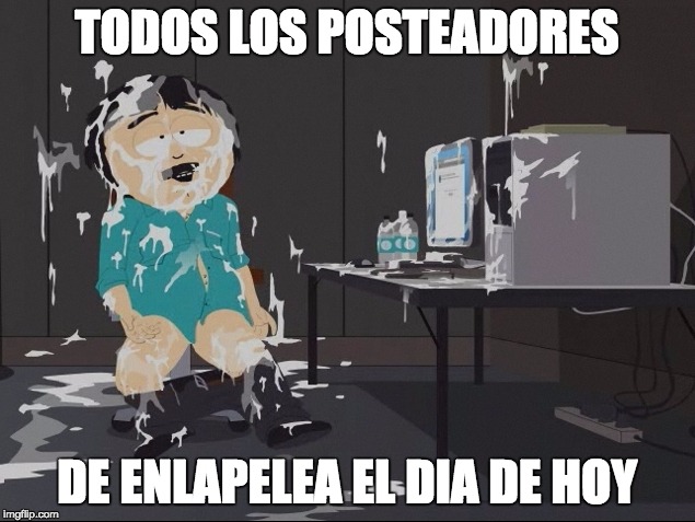 TODOS LOS POSTEADORES DE ENLAPELEA EL DIA DE HOY | made w/ Imgflip meme maker