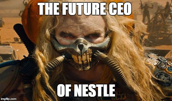 Nestle CEO | THE FUTURE CEO OF NESTLE | image tagged in ceo,nestle,mad max | made w/ Imgflip meme maker