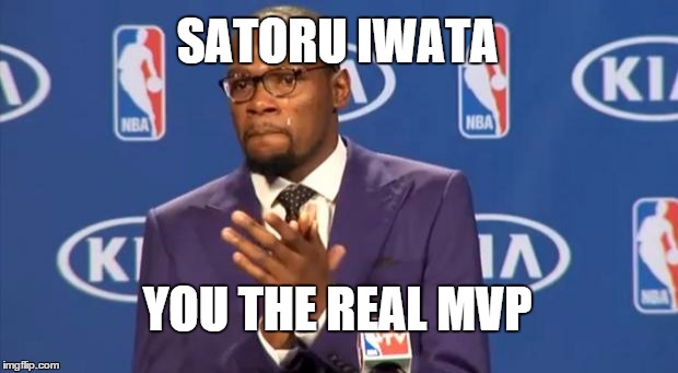 You The Real MVP Meme | SATORU IWATA YOU THE REAL MVP | image tagged in memes,you the real mvp | made w/ Imgflip meme maker