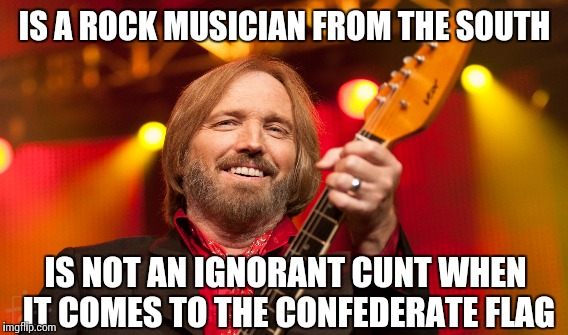 IS A ROCK MUSICIAN FROM THE SOUTH IS NOT AN IGNORANT C**T WHEN IT COMES TO THE CONFEDERATE FLAG | made w/ Imgflip meme maker