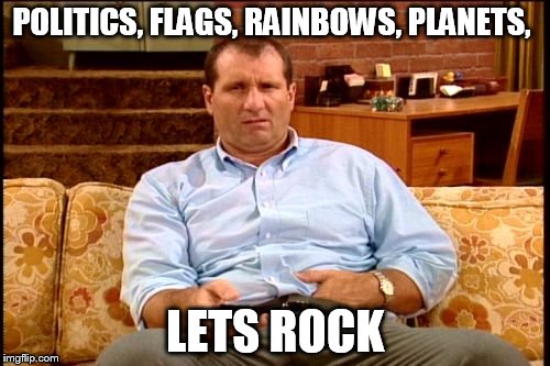 meanwhile.....on imgflip | POLITICS, FLAGS, RAINBOWS, PLANETS, LETS ROCK | image tagged in meanwhile,imgflip,humour,irony,sarcasm | made w/ Imgflip meme maker