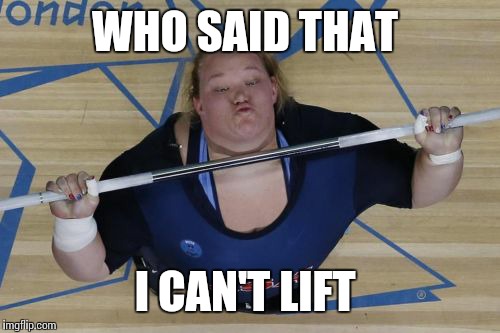 USA Lifter Meme | WHO SAID THAT I CAN'T LIFT | image tagged in memes,usa lifter | made w/ Imgflip meme maker