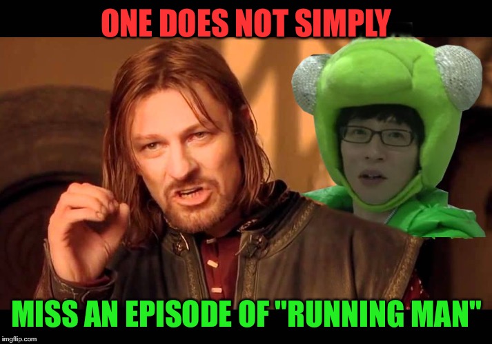 ODNS Jae Suk | ONE DOES NOT SIMPLY MISS AN EPISODE OF "RUNNING MAN" | image tagged in odns jae suk | made w/ Imgflip meme maker